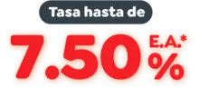 Tasa hasta de 7.50% E.A.