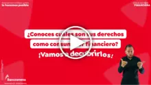 Video 9 - Conoce tus derechos como consumidor