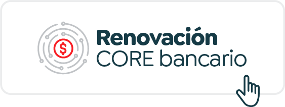 Renovación CORE bancario
